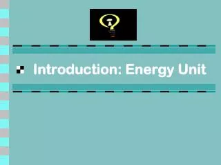 Introduction: Energy Unit
