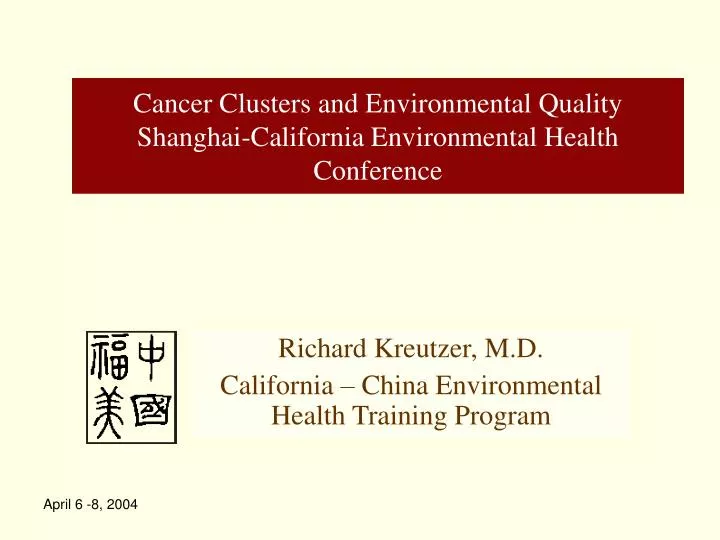 cancer clusters and environmental quality shanghai california environmental health conference