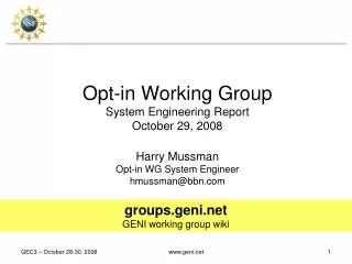 Opt-in Working Group System Engineering Report October 29, 2008 Harry Mussman