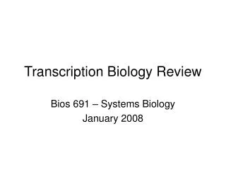Transcription Biology Review