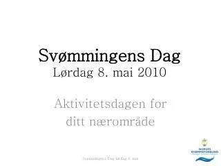 Svømmingens Dag Lørdag 8. mai 2010