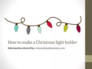 How to make a Christmas light holder at home