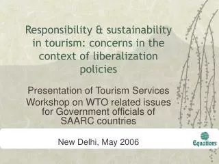 Responsibility &amp; sustainability in tourism: concerns in the context of liberalization policies