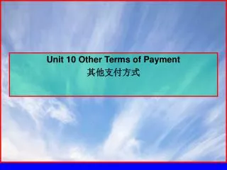 Unit 10 Other Terms of Payment 其他支付方式