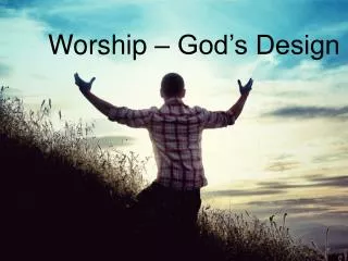 Worship – God’s Design