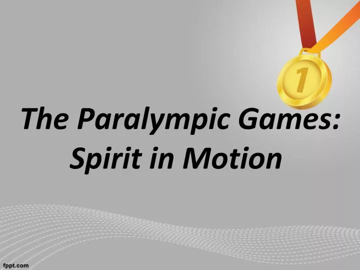 the paralympic games spirit in motion