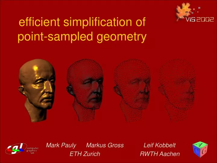 efficient simplification of point sampled geometry