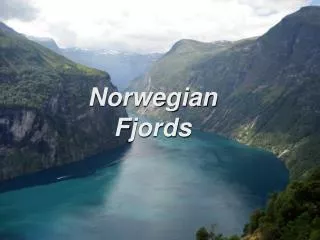 Norwegian F j ord s