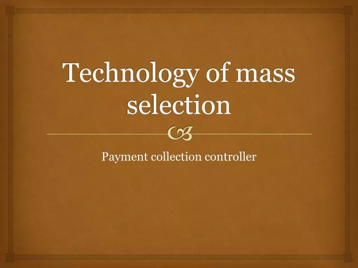 technology of mass selection