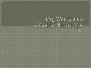 Dig Wait Listen: A Desert Toad’s Tale