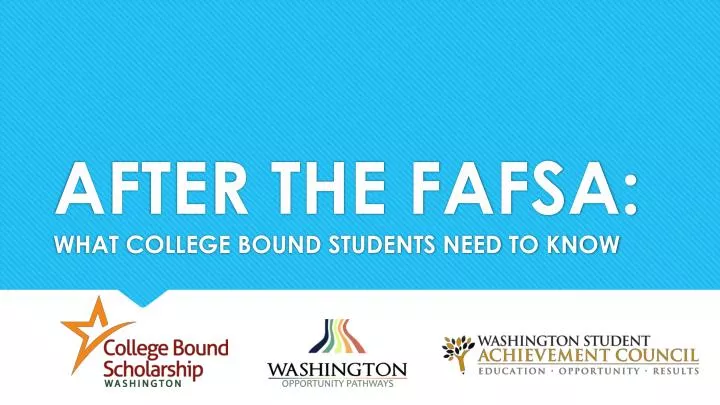 after the fafsa what college bound students need to know