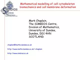 Mark Chaplain, The SIMBIOS Centre, Division of Mathematics, University of Dundee, Dundee, DD1 4HN