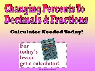 Calculator Needed Today!