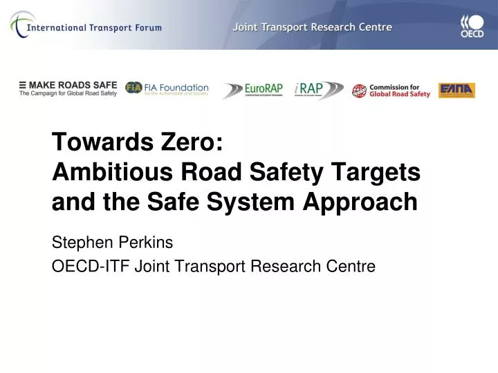towards zero ambitious road safety targets and the safe system approach