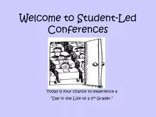 Welcome to Student-Led Conferences