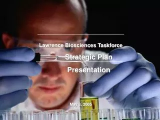 Lawrence Biosciences Taskforce Strategic Plan Presentation