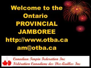 Welcome to the Ontario	 PROVINCIAL JAMBOREE otba am@otba