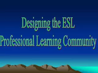 Designing the ESL Professional Learning Community