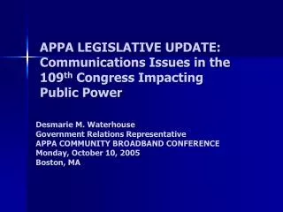 APPA LEGISLATIVE UPDATE: Communications Issues in the 109 th Congress Impacting Public Power