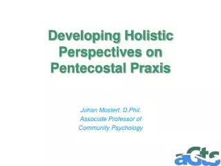 Developing Holistic Perspectives on Pentecostal Praxis