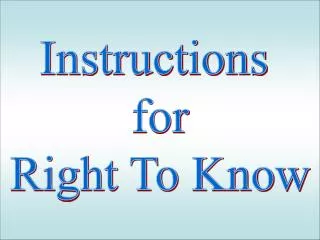 Instructions for Right To Know