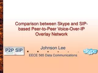 Comparison between Skype and SIP-based Peer-to-Peer Voice-Over-IP Overlay Network