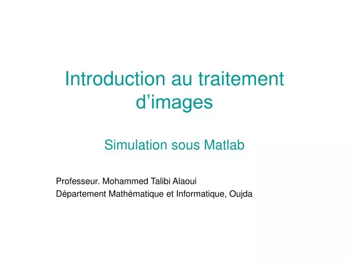 introduction au traitement d images simulation sous matlab