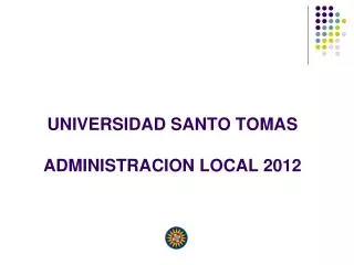 UNIVERSIDAD SANTO TOMAS ADMINISTRACION LOCAL 2012