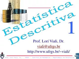 Prof. Lorí Viali, Dr. viali@ufrgs.br ufrgs.br/~viali/