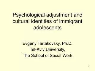 Psychological adjustment and cultural identities of immigrant adolescents