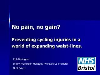 No pain, no gain? Preventing cycling injuries in a world of expanding waist-lines.