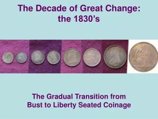 The Decade of Great Change: the 1830’s