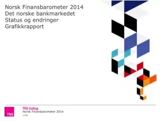 Norsk Finansbarometer 2014 Det norske bankmarkedet Status og endringer Grafikkrapport