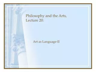 Philosophy and the Arts, Lecture 20: