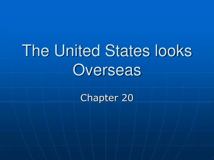 the united states looks overseas