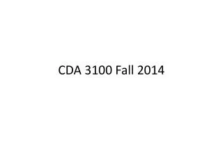 CDA 3100 Fall 2014