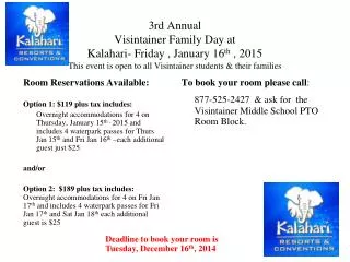 Room Reservations Available: Option 1: $119 plus tax includes: