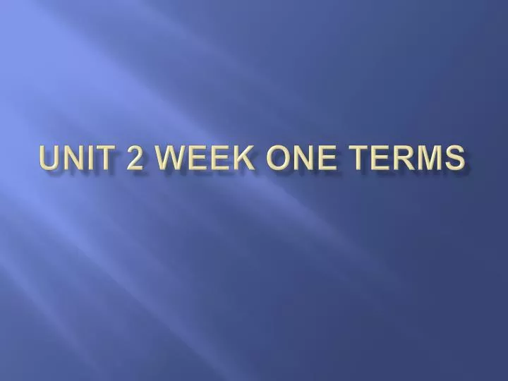 unit 2 week one terms