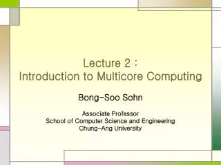 Lecture 2 : Introduction to Multicore Computing