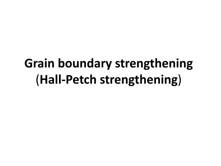 grain boundary strengthening hall petch strengthening