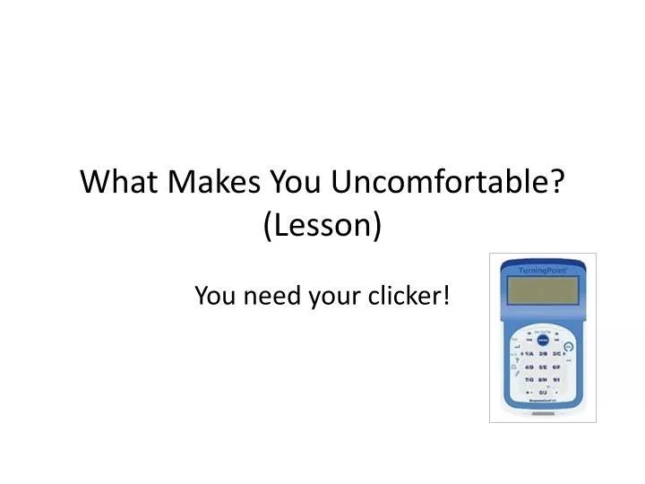 what makes you uncomfortable lesson