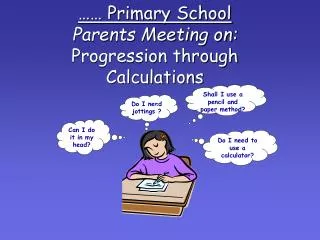 …… Primary School Parents Meeting on: Progression through Calculations