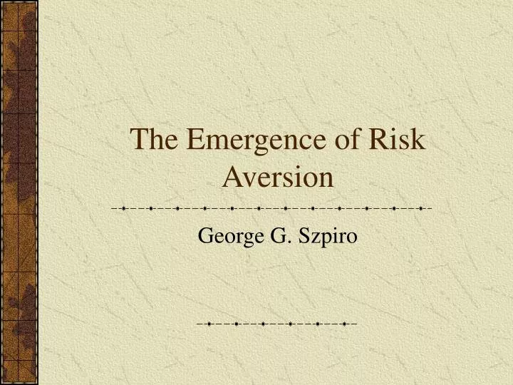 the emergence of risk aversion