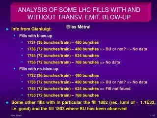 ANALYSIS OF SOME LHC FILLS WITH AND WITHOUT TRANSV. EMIT. BLOW-UP