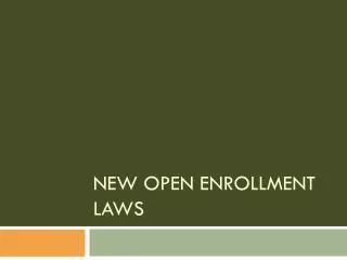 New Open Enrollment Laws