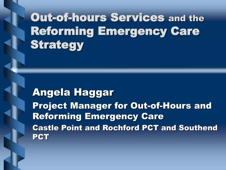 out of hours services and the reforming emergency care strategy