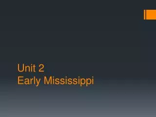 Unit 2 Early Mississippi