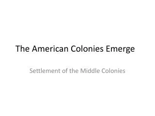 The American Colonies Emerge