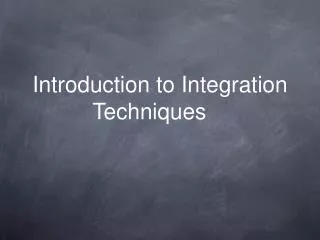 Introduction to Integration Techniques