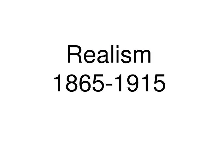realism 1865 1915
